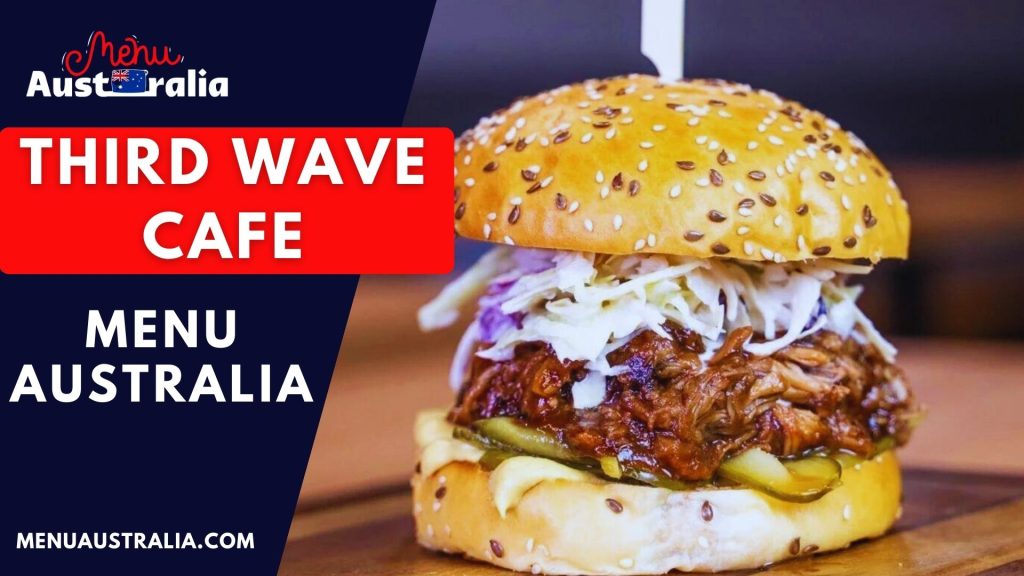 Third Wave Cafe Menu Australia